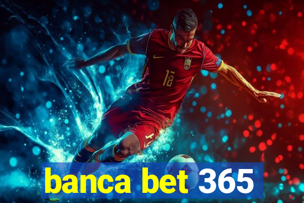 banca bet 365