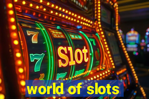 world of slots