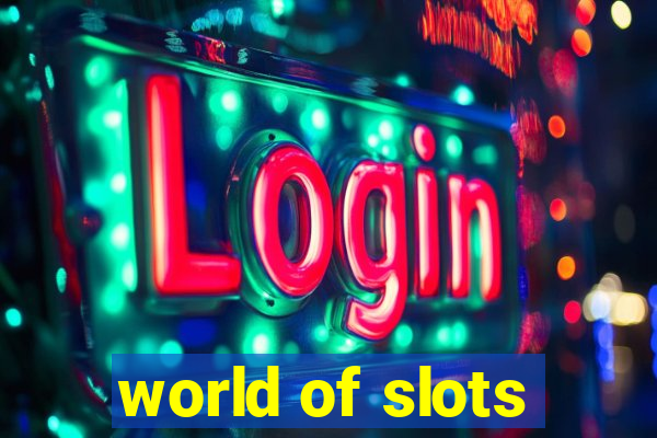 world of slots