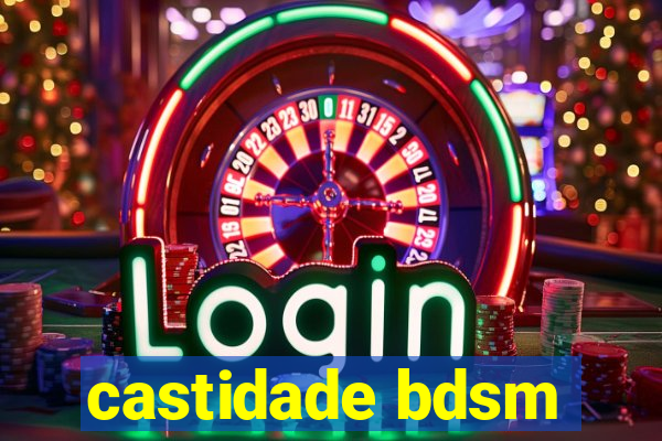 castidade bdsm