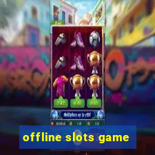 offline slots game