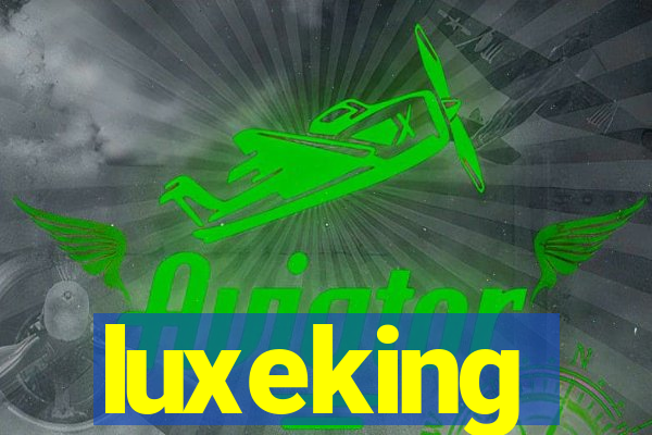 luxeking