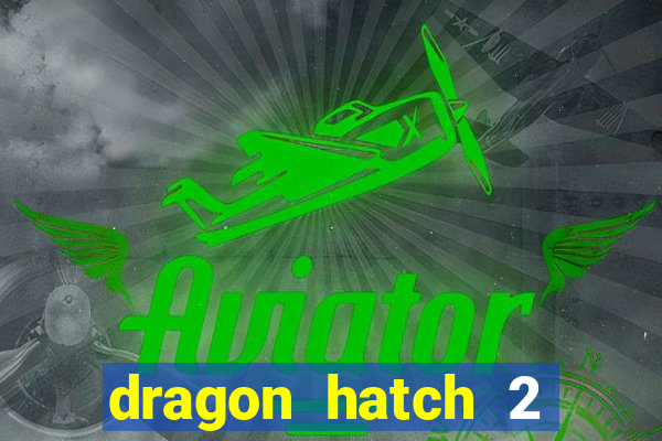 dragon hatch 2 slot png