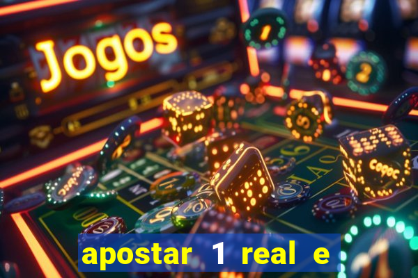 apostar 1 real e ganhar dinheiro