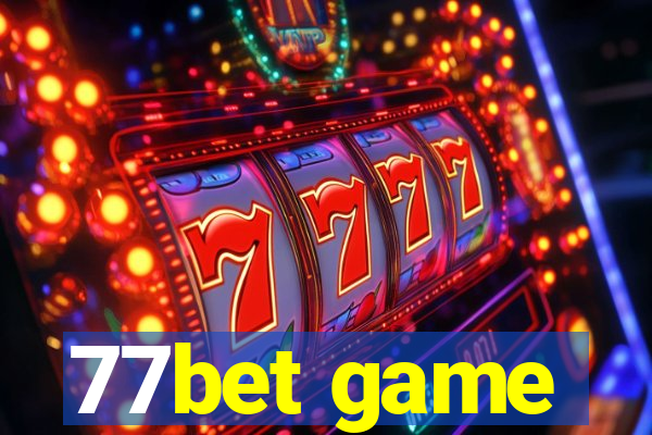 77bet game