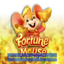 fortune ox melhor plataforma