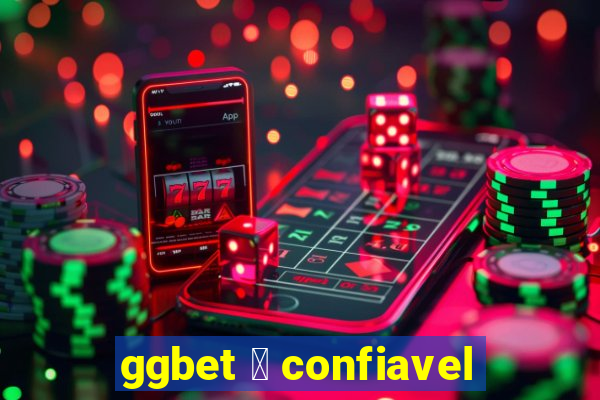 ggbet 茅 confiavel