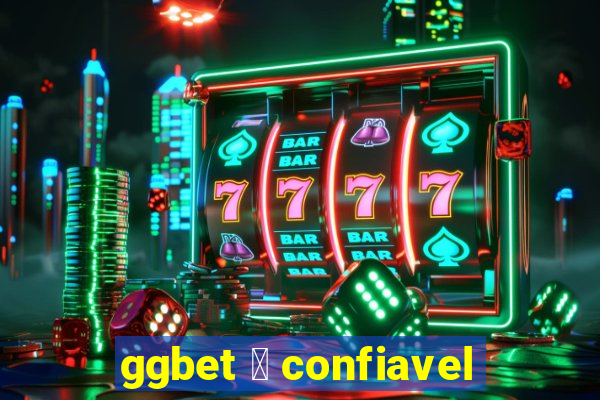 ggbet 茅 confiavel