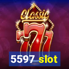 5597 slot