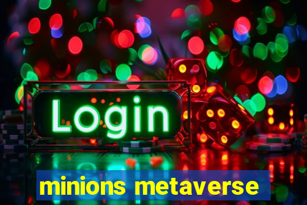 minions metaverse