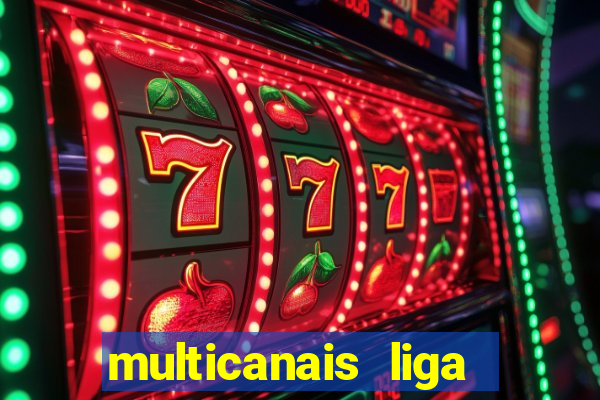 multicanais liga dos campe玫es