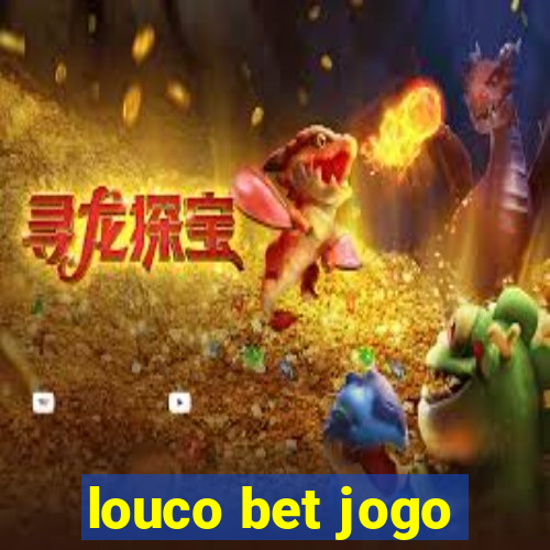 louco bet jogo