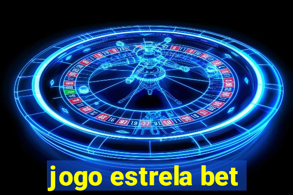 jogo estrela bet