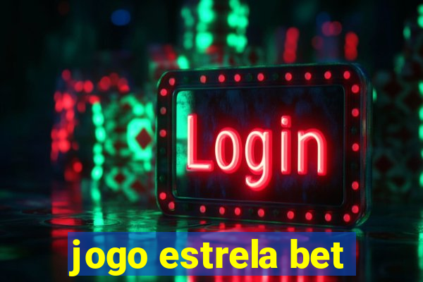 jogo estrela bet