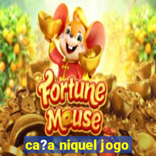 ca?a niquel jogo