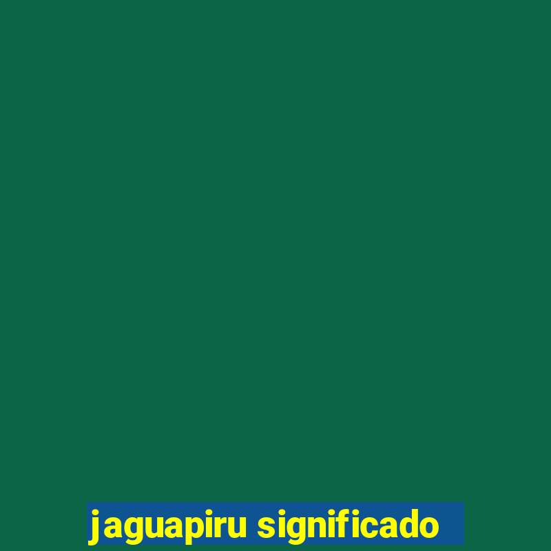 jaguapiru significado