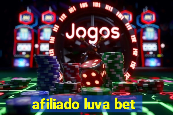 afiliado luva bet