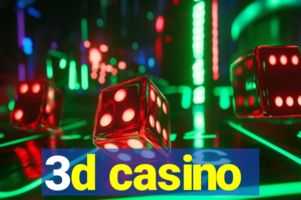 3d casino