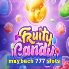 maybach 777 slots