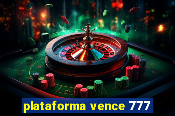 plataforma vence 777