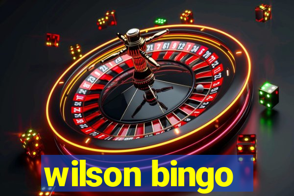 wilson bingo