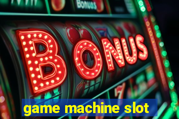 game machine slot