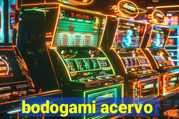 bodogami acervo