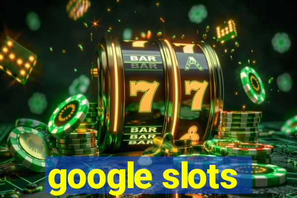 google slots