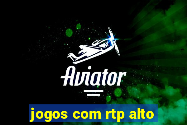 jogos com rtp alto