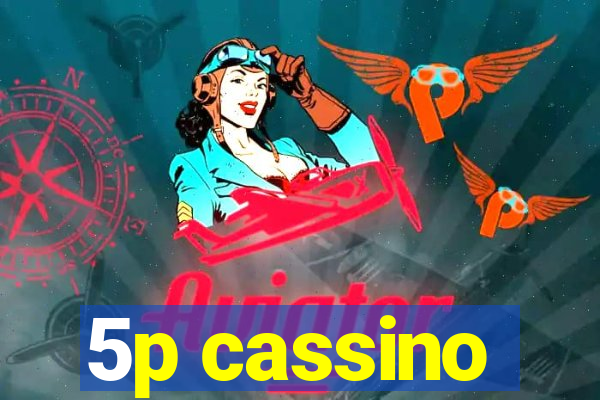 5p cassino