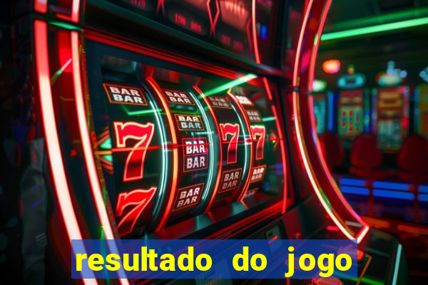 resultado do jogo do b