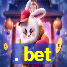 . bet