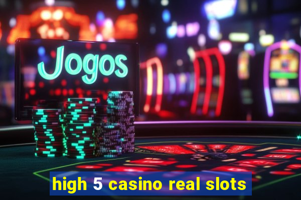 high 5 casino real slots