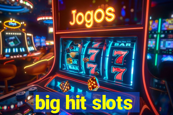 big hit slots