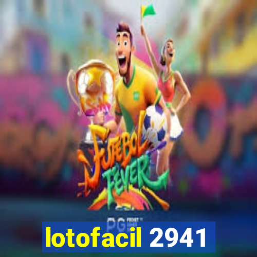 lotofacil 2941