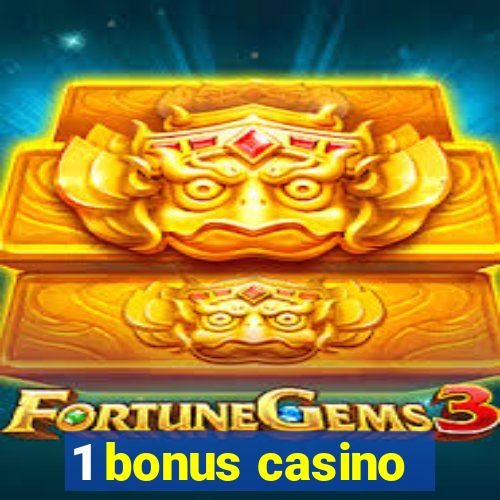 1 bonus casino