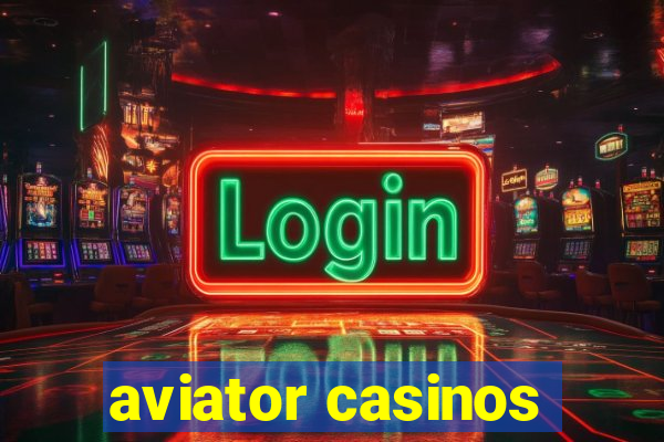 aviator casinos