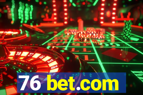 76 bet.com