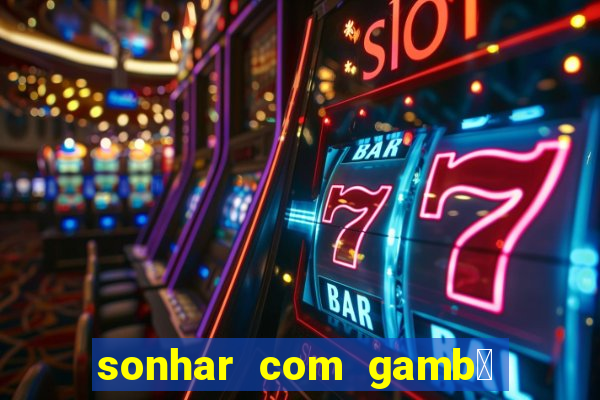 sonhar com gamb谩 jogo do bicho