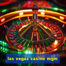 las vegas casino mgm