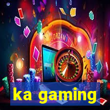 ka gaming