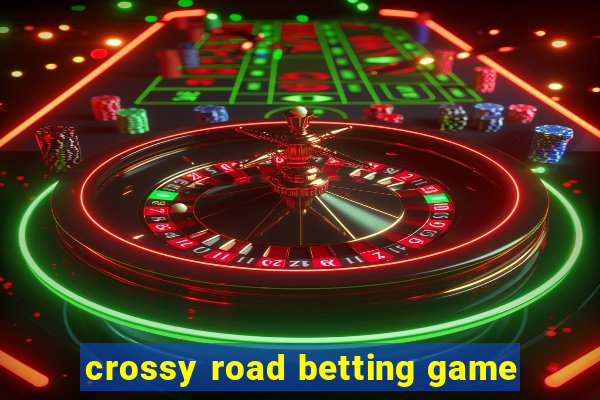 crossy road betting game