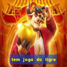 tem jogo do tigre na betano