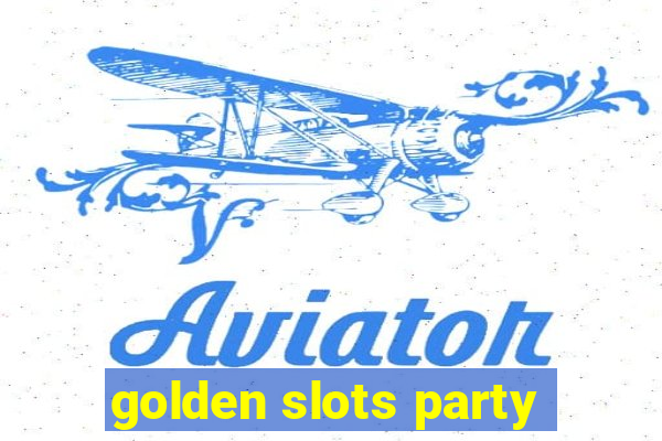 golden slots party