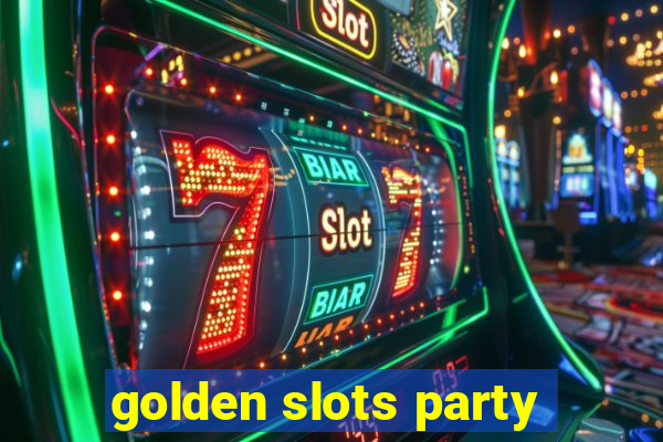 golden slots party