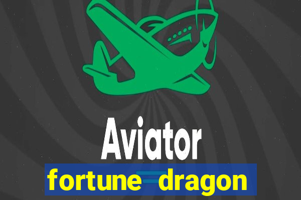 fortune dragon horários pagantes