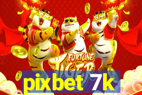 pixbet 7k