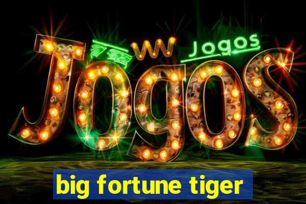 big fortune tiger