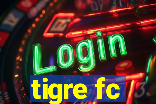 tigre fc