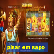 pisar em sapo